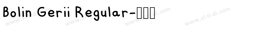 Bolin Gerii Regular字体转换 Bolin Gerii Regular字体转换